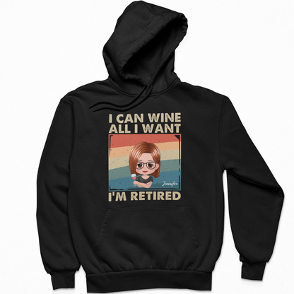 Retired Custom Name Shirts, I Can Wine All I Want Shirts Gift, Personalized Retired Hoodies