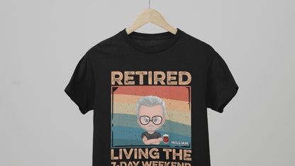 Personalized Custom Name Retired T-Shirts, Retired Living The 7-Day Weekend No Alarm Clock Needed, Retirement Shirts